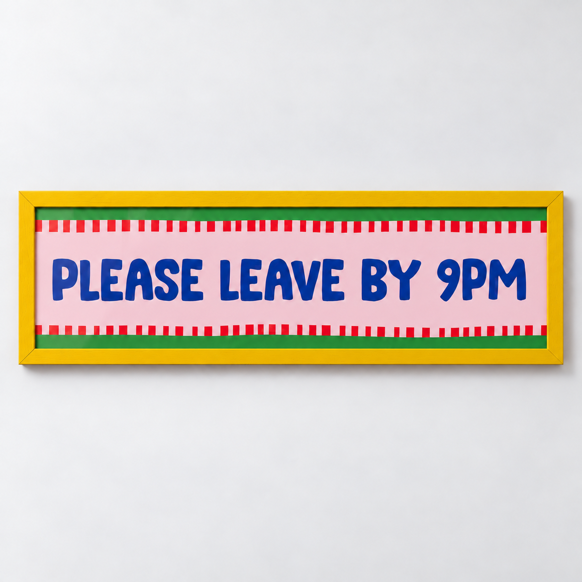Please Leave By 9pm Panoramic Print — frame yellow