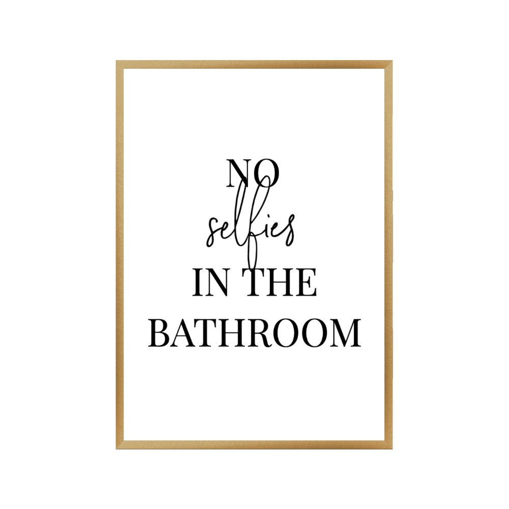 No Selfies In The Bathroom Print
