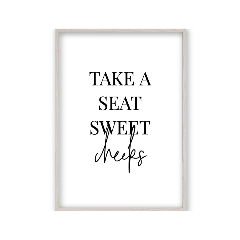 Take A Seat Sweet Cheeks Print