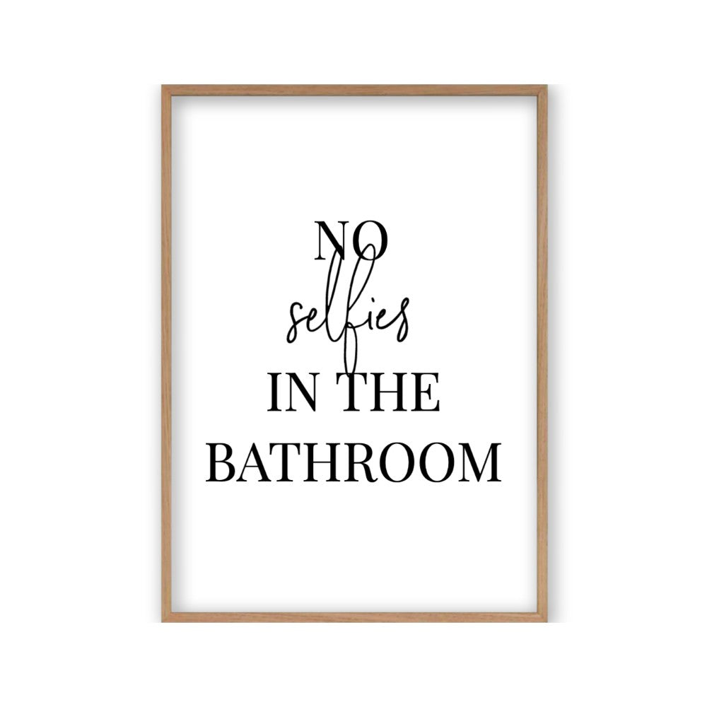 No Selfies In The Bathroom Print