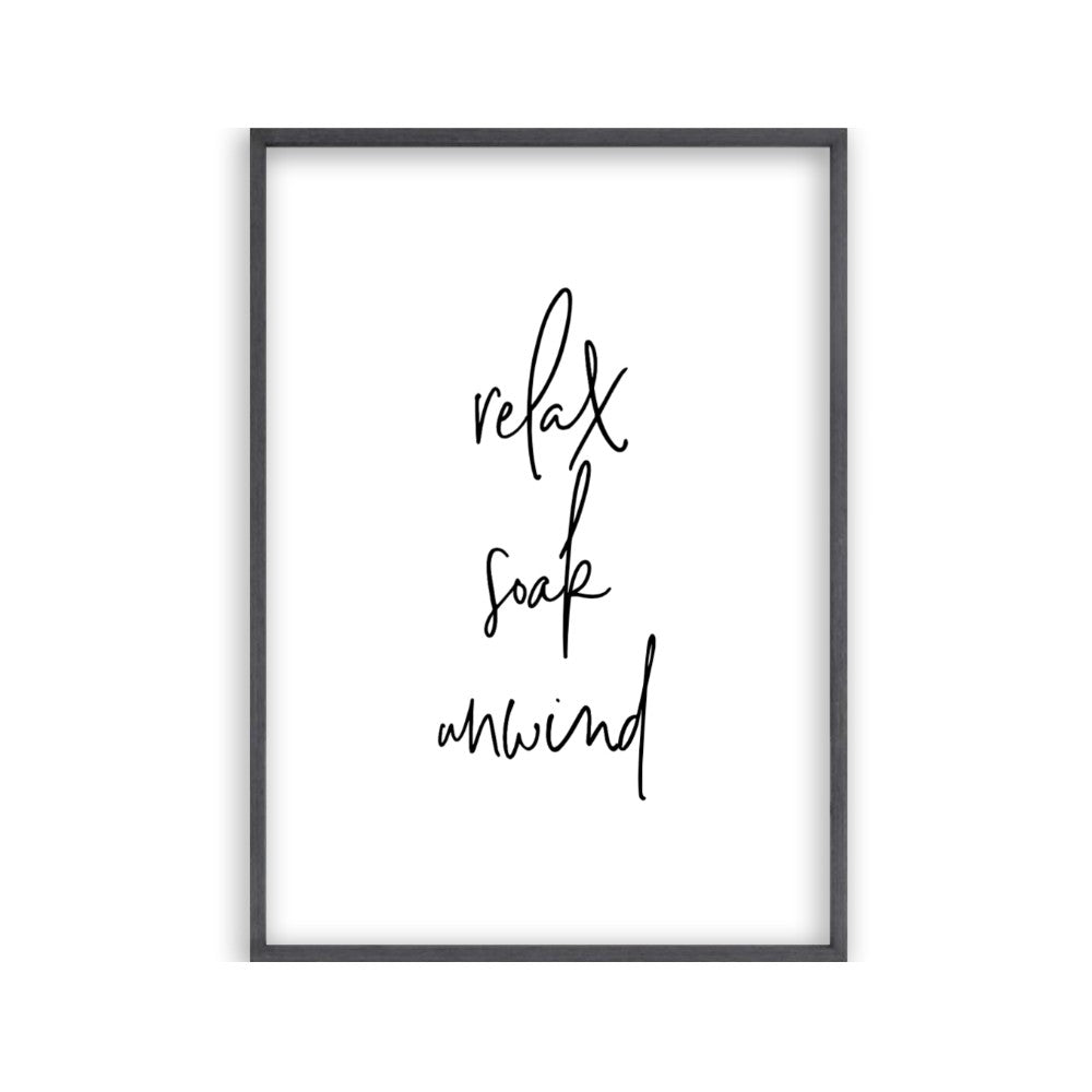 Relax Soak Unwind Print
