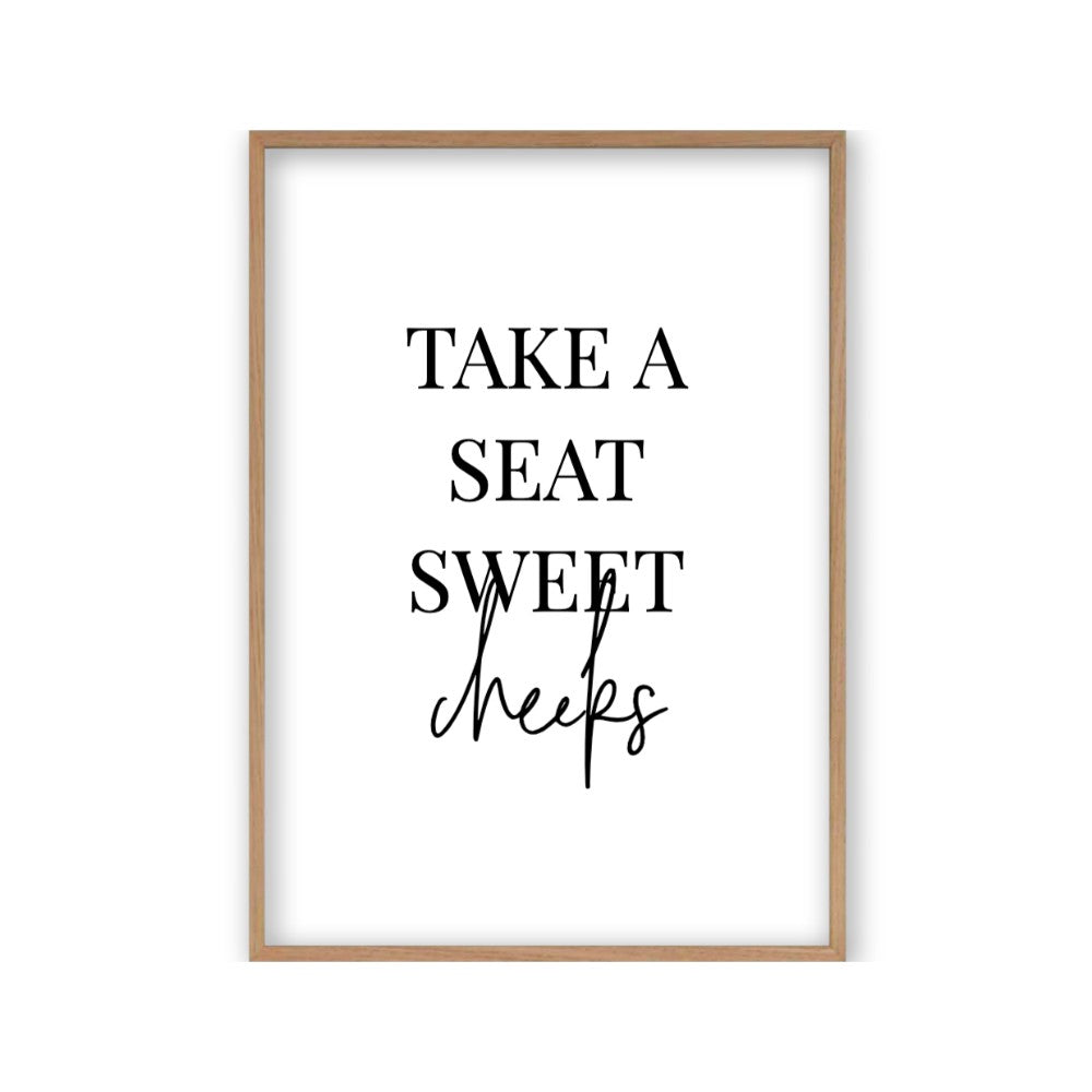 Take A Seat Sweet Cheeks Print