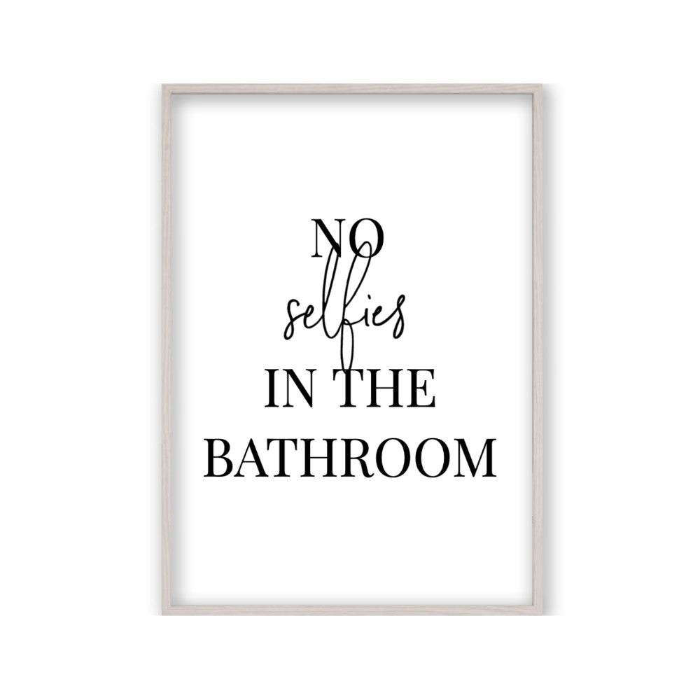 No Selfies In The Bathroom Print