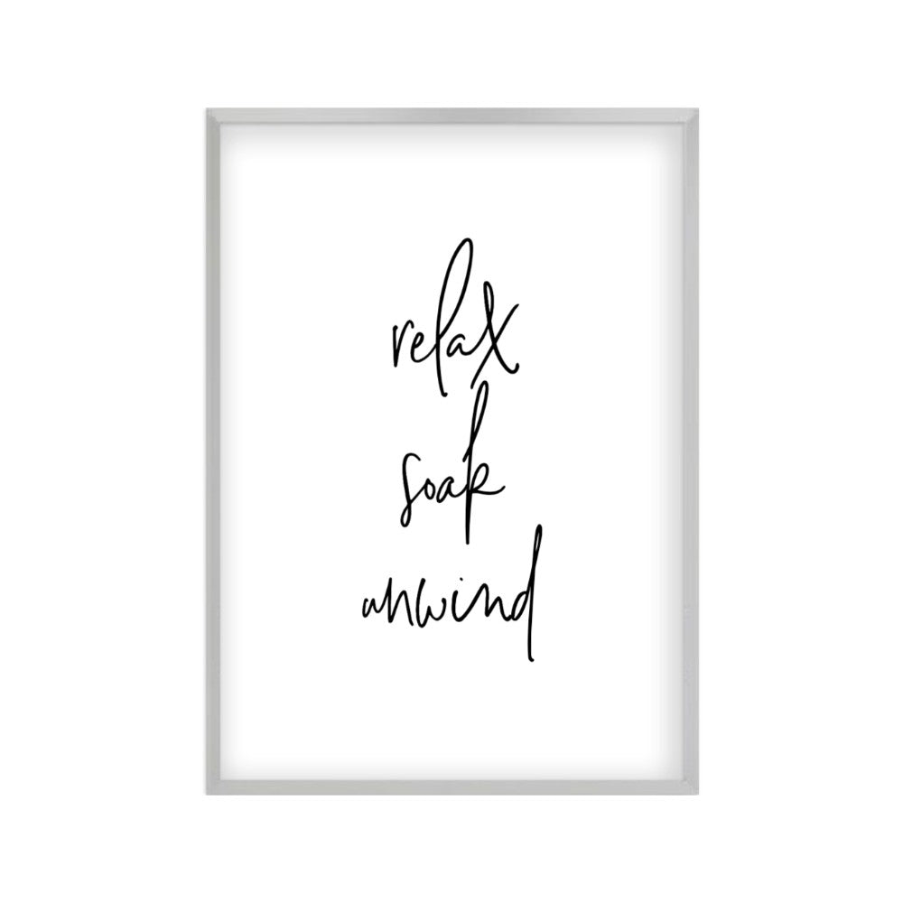Relax Soak Unwind Print
