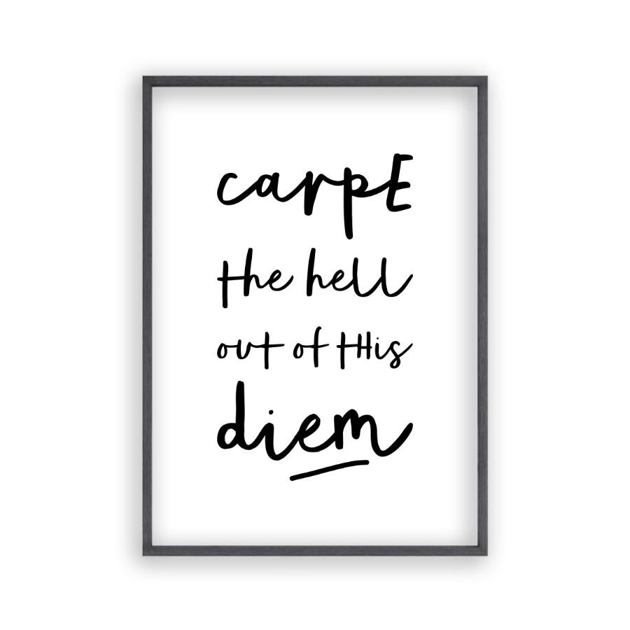 Carpe The Hell Out Of This Diem Print - Blim & Blum