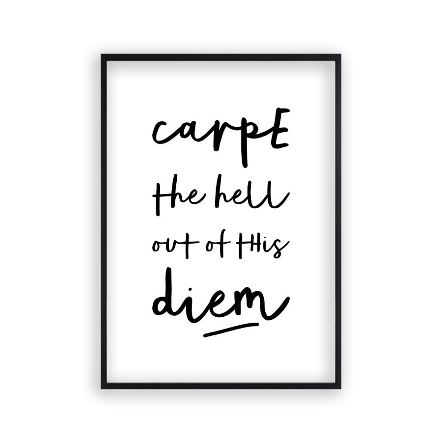 Carpe The Hell Out Of This Diem Print - Blim & Blum