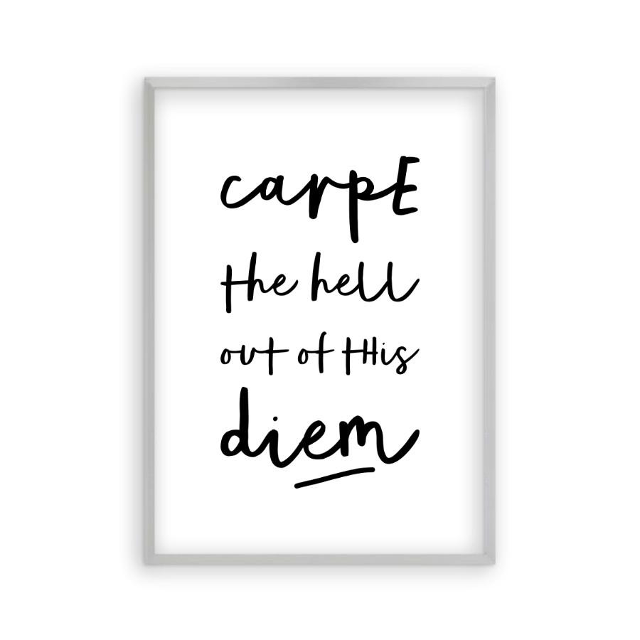 Carpe The Hell Out Of This Diem Print - Blim & Blum