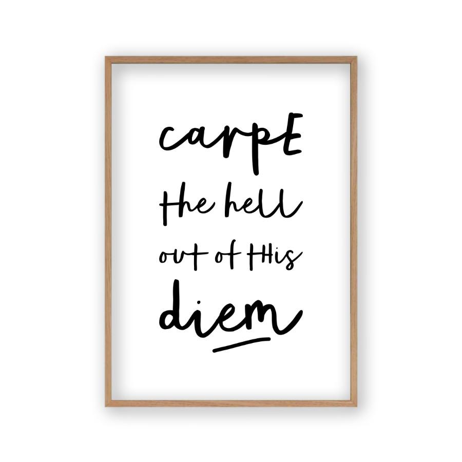 Carpe The Hell Out Of This Diem Print - Blim & Blum