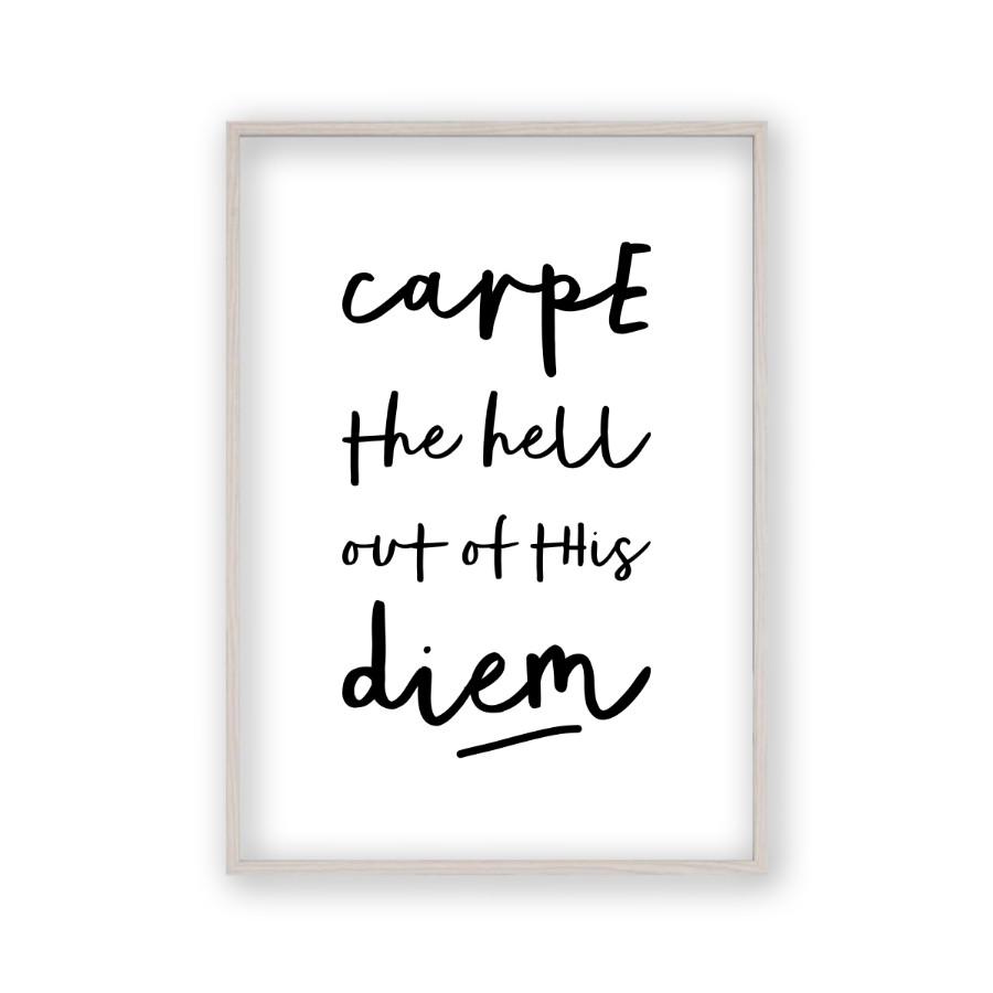 Carpe The Hell Out Of This Diem Print - Blim & Blum