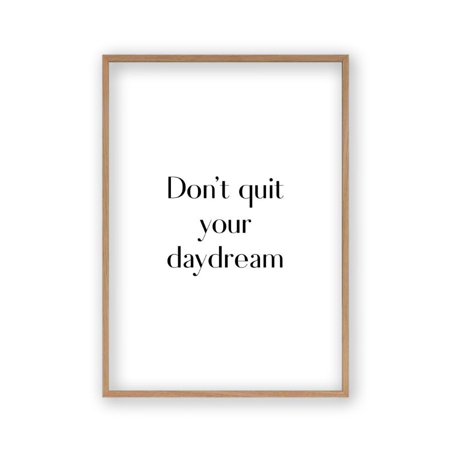 Don't Quit Your Daydream Print - Blim & Blum