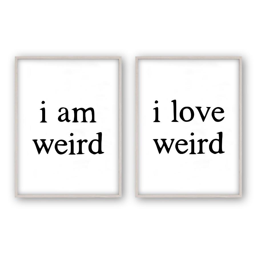 I Am Weird I Love Weird - Set Of 2 Prints - Blim & Blum