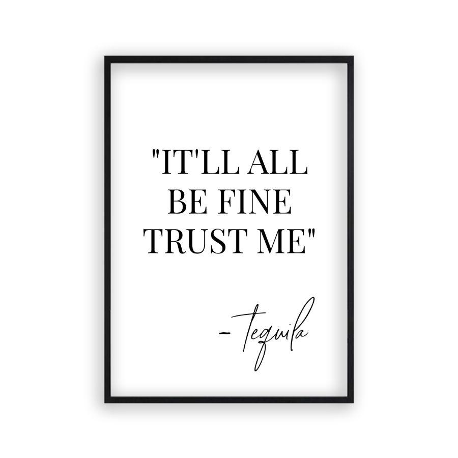 It'll All Be Fine Trust Me Tequila Print - Blim & Blum