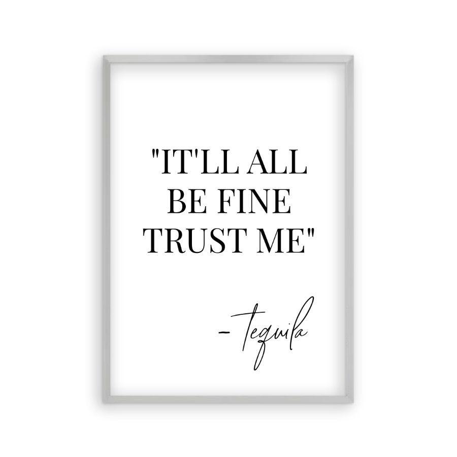 It'll All Be Fine Trust Me Tequila Print - Blim & Blum