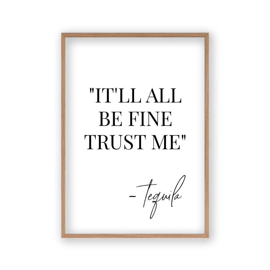 It'll All Be Fine Trust Me Tequila Print - Blim & Blum