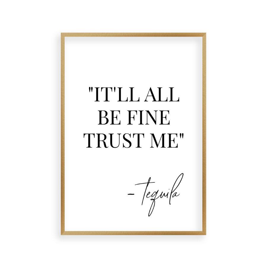 It'll All Be Fine Trust Me Tequila Print - Blim & Blum