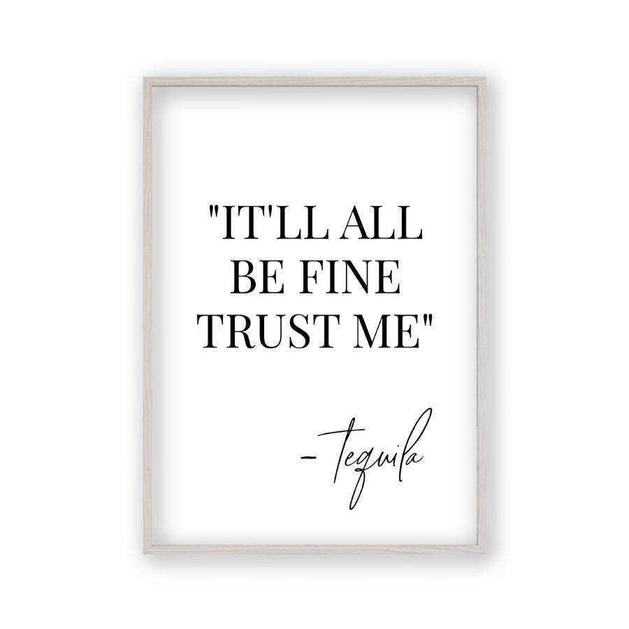 It'll All Be Fine Trust Me Tequila Print - Blim & Blum