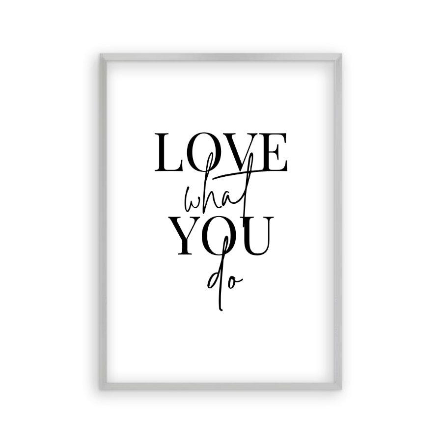 Love What You Do Print - Blim & Blum