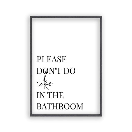 Please Don't Do Coke In The Bathroom Print - Blim & Blum