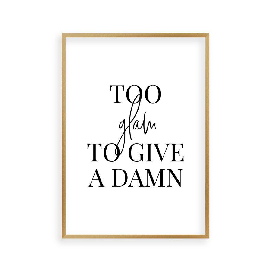 Too Glam To Give A Damn Print - Blim & Blum