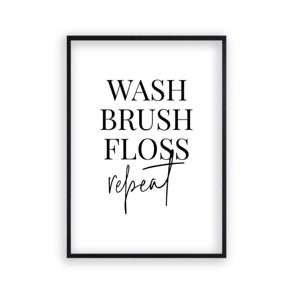 Wash Brush Floss Repeat Print