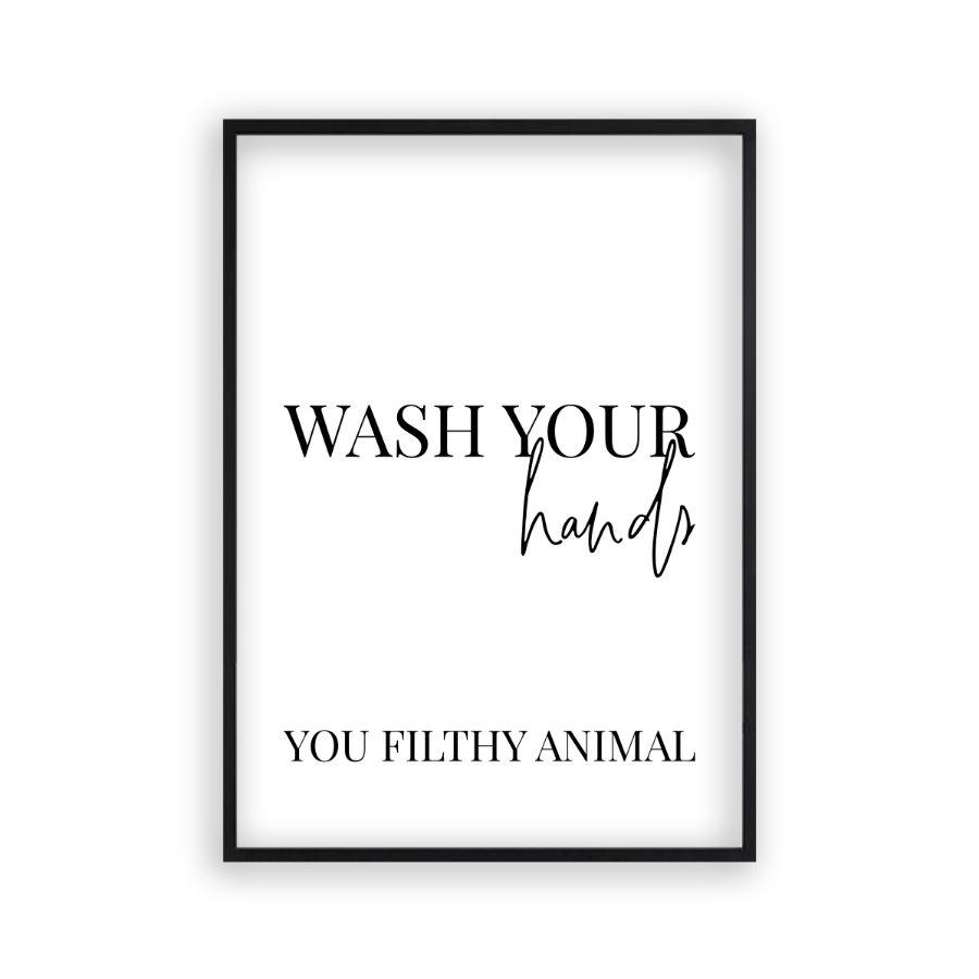 Wash Your Hands You Filthy Animal Print - Blim & Blum