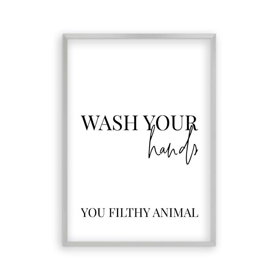 Wash Your Hands You Filthy Animal Print - Blim & Blum