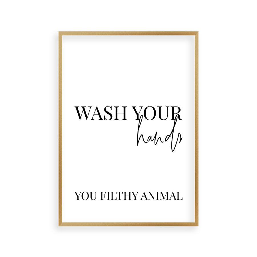 Wash Your Hands You Filthy Animal Print - Blim & Blum