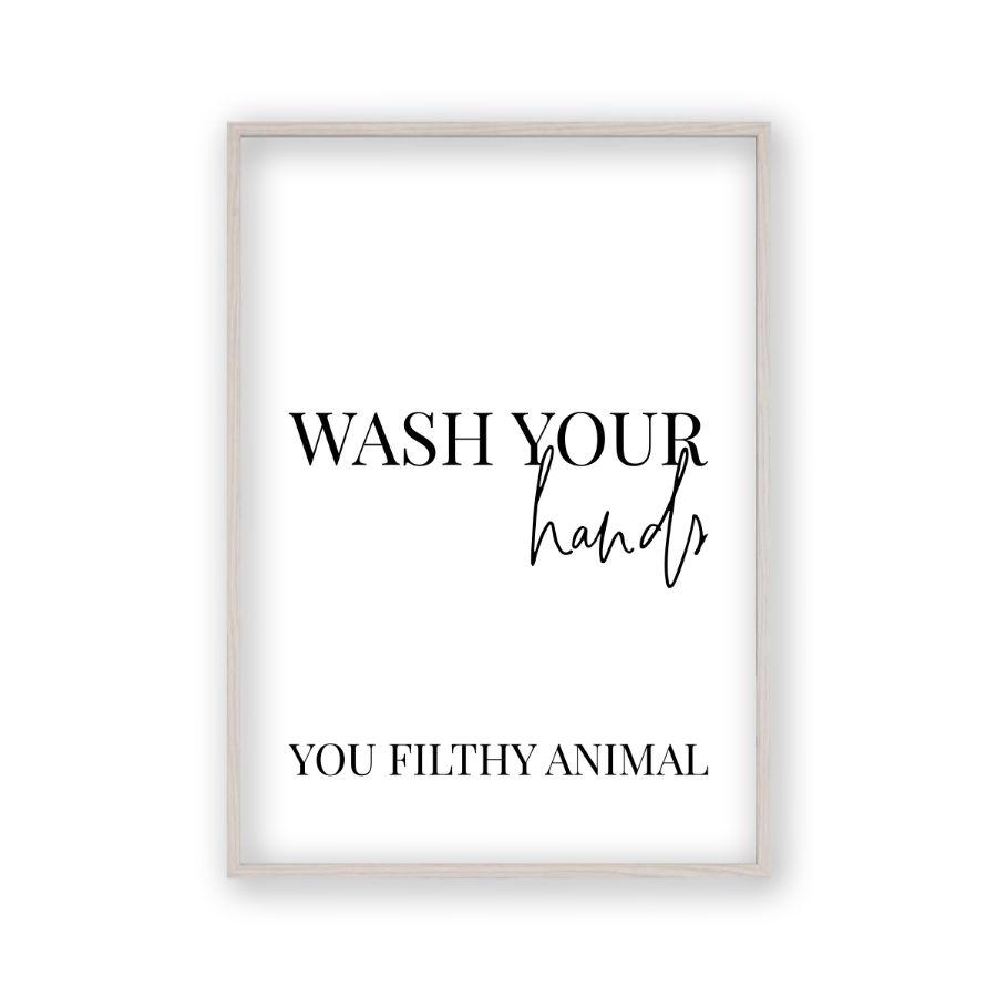 Wash Your Hands You Filthy Animal Print - Blim & Blum