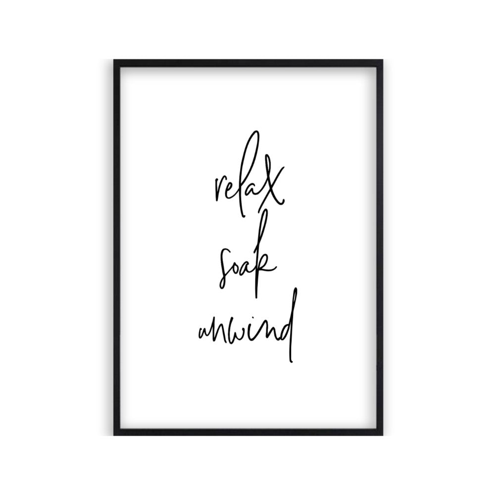 Relax Soak Unwind Print