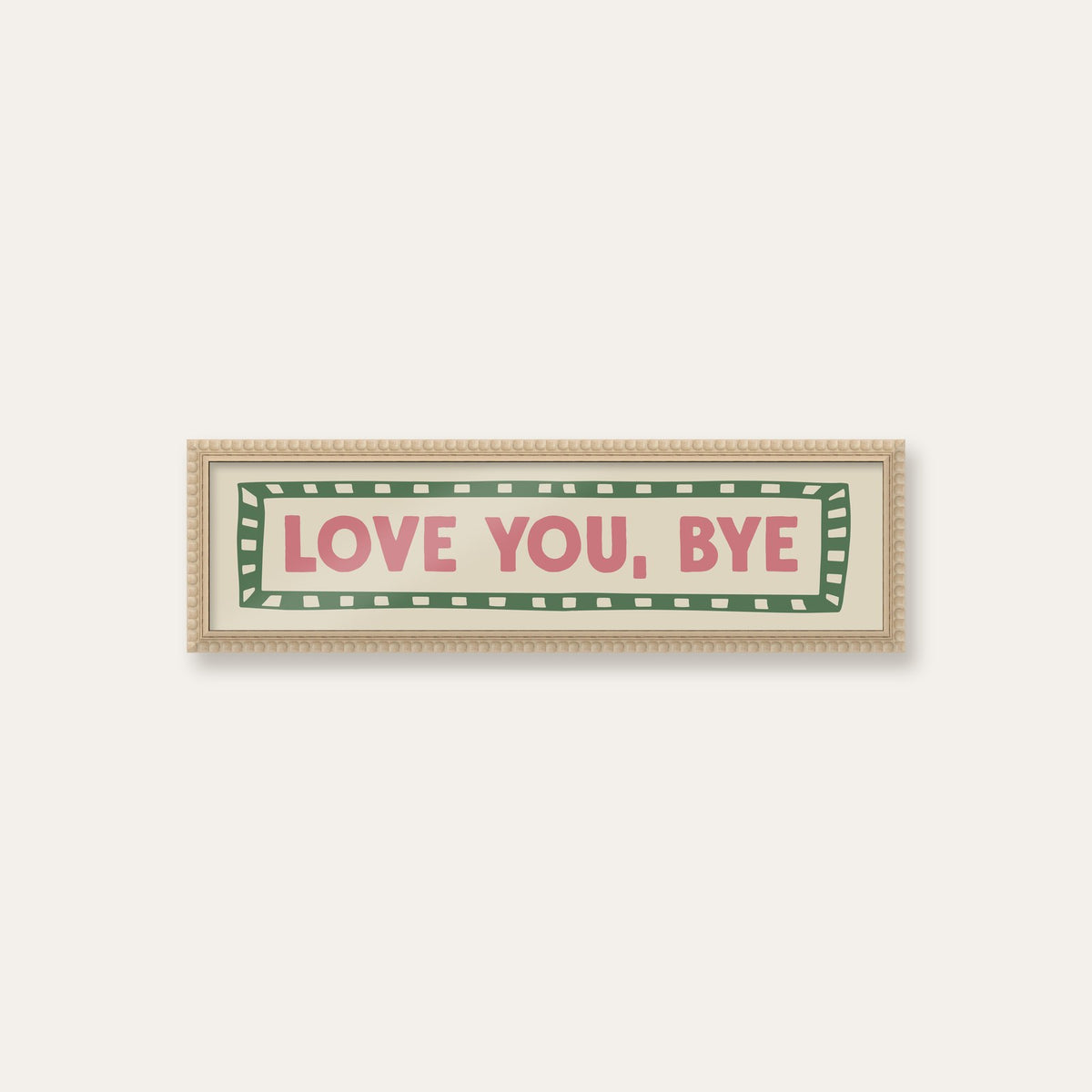 Love You, Bye panoramic print in a cream bobbin frame