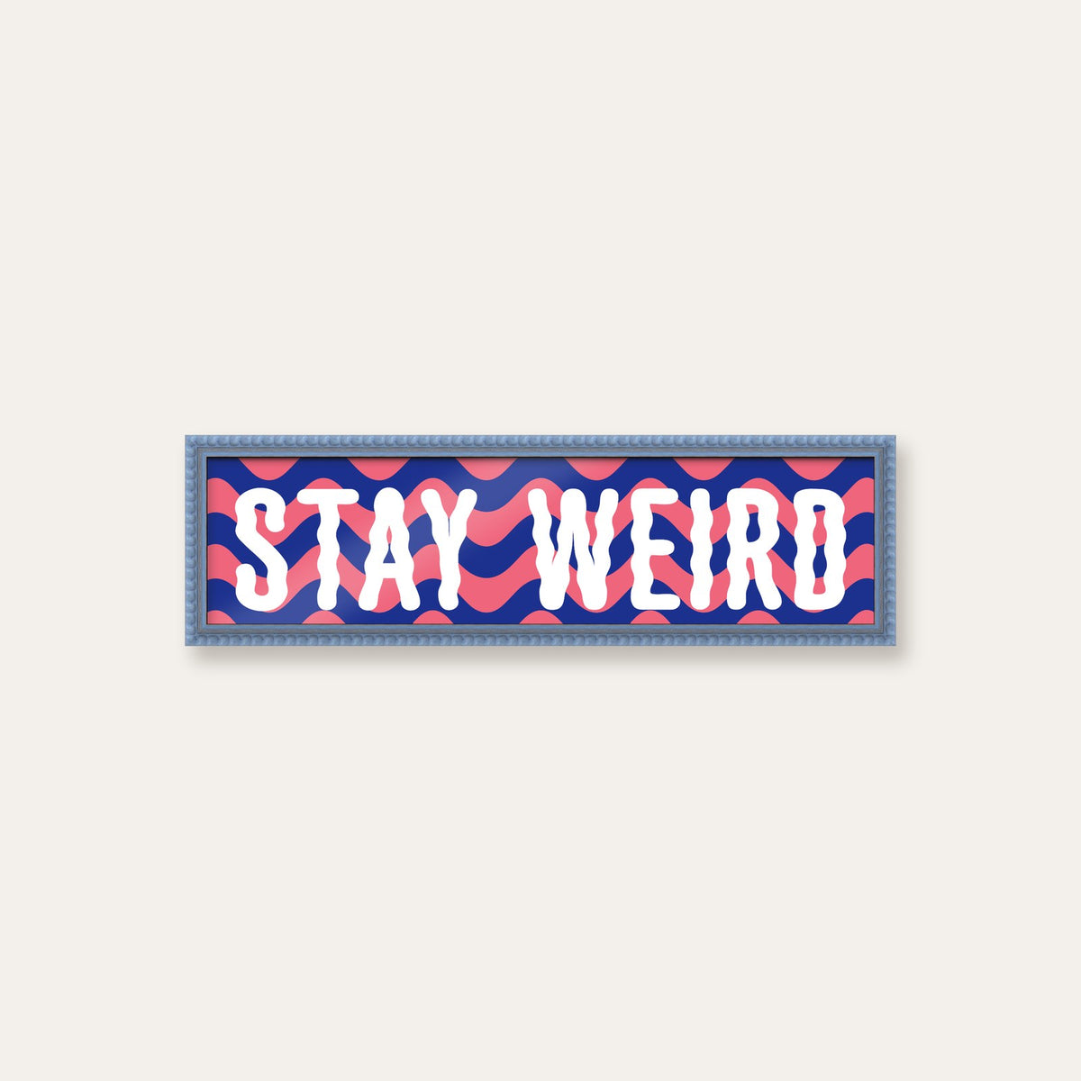 Stay Weird panoramic print in a sky blue bobbin frame