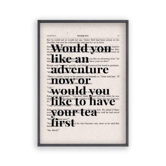 Peter Pan Would You Like An Adventure Tea Quote Book Print