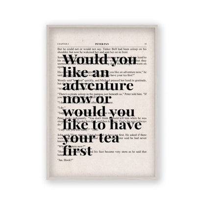 Peter Pan Would You Like An Adventure Tea Quote Book Print