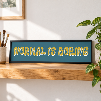 Normal Is Boring Panoramic Print in a room setting