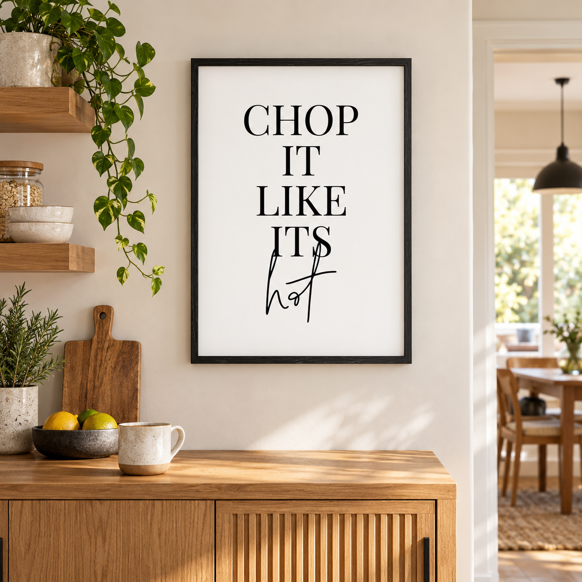 Chop It Like Its Hot Print — wider room setting, black oak frame