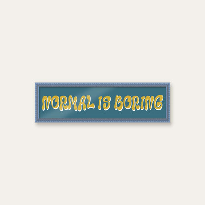 Normal Is Boring panoramic print in a sky blue bobbin frame
