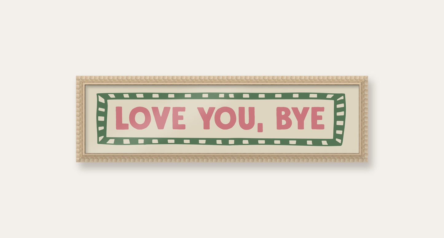 Love You, Bye panoramic print in a cream bobbin frame