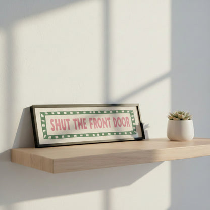 Shut The Front Door Panoramic Print