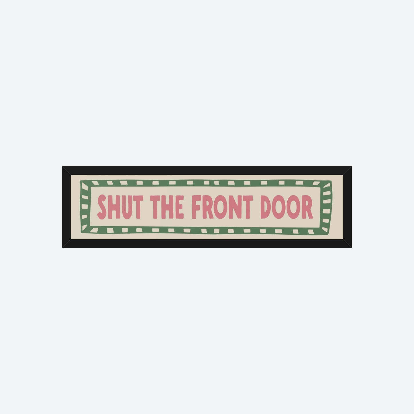 Shut The Front Door Panoramic Print