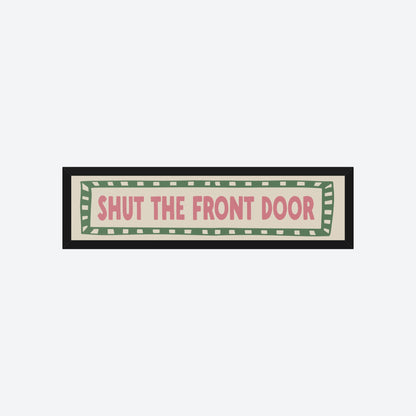 Shut The Front Door Panoramic Print