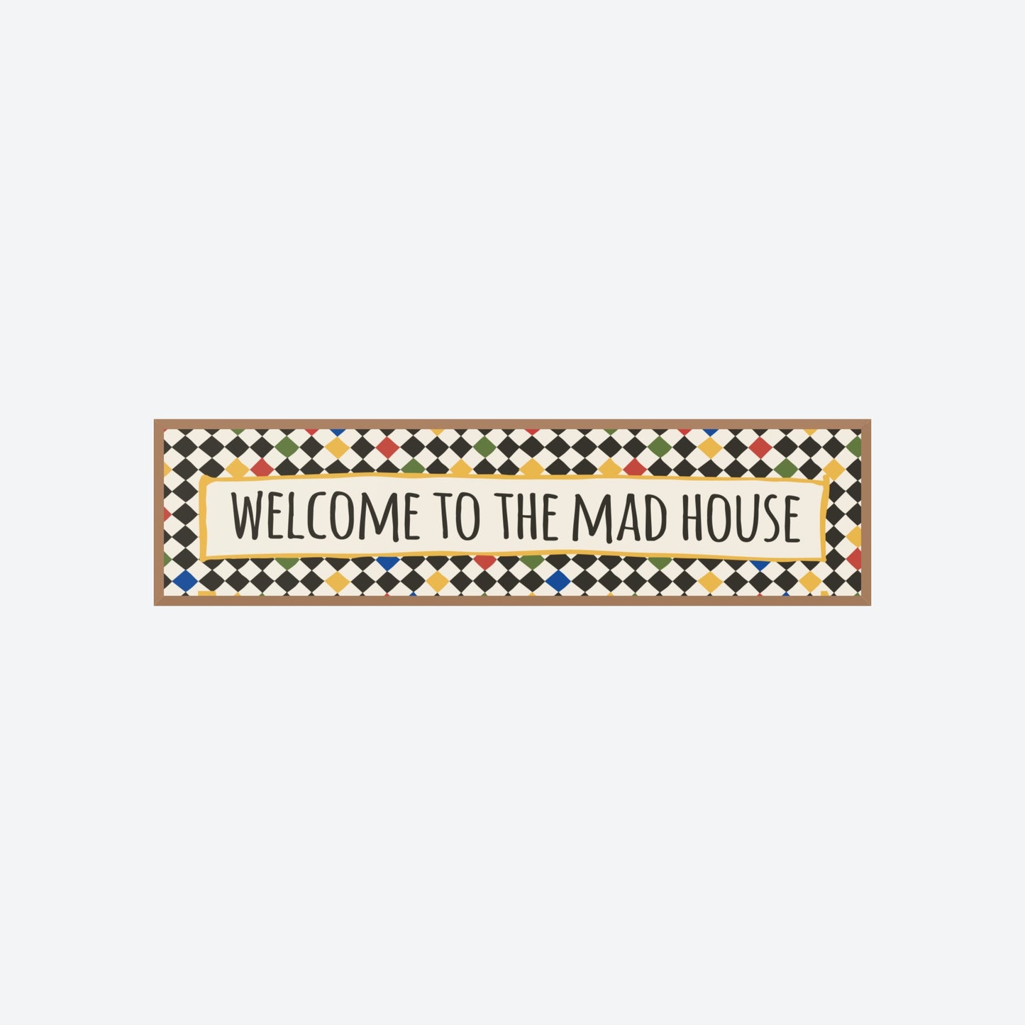 Welcome to The Mad House Panoramic Print