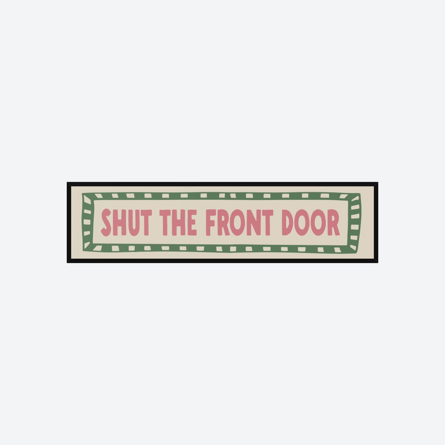 Shut The Front Door Panoramic Print