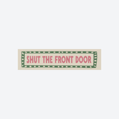 Shut The Front Door Panoramic Print