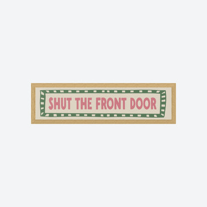 Shut The Front Door Panoramic Print