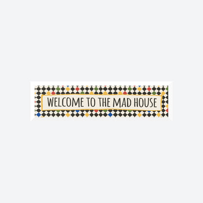 Welcome to The Mad House Panoramic Print