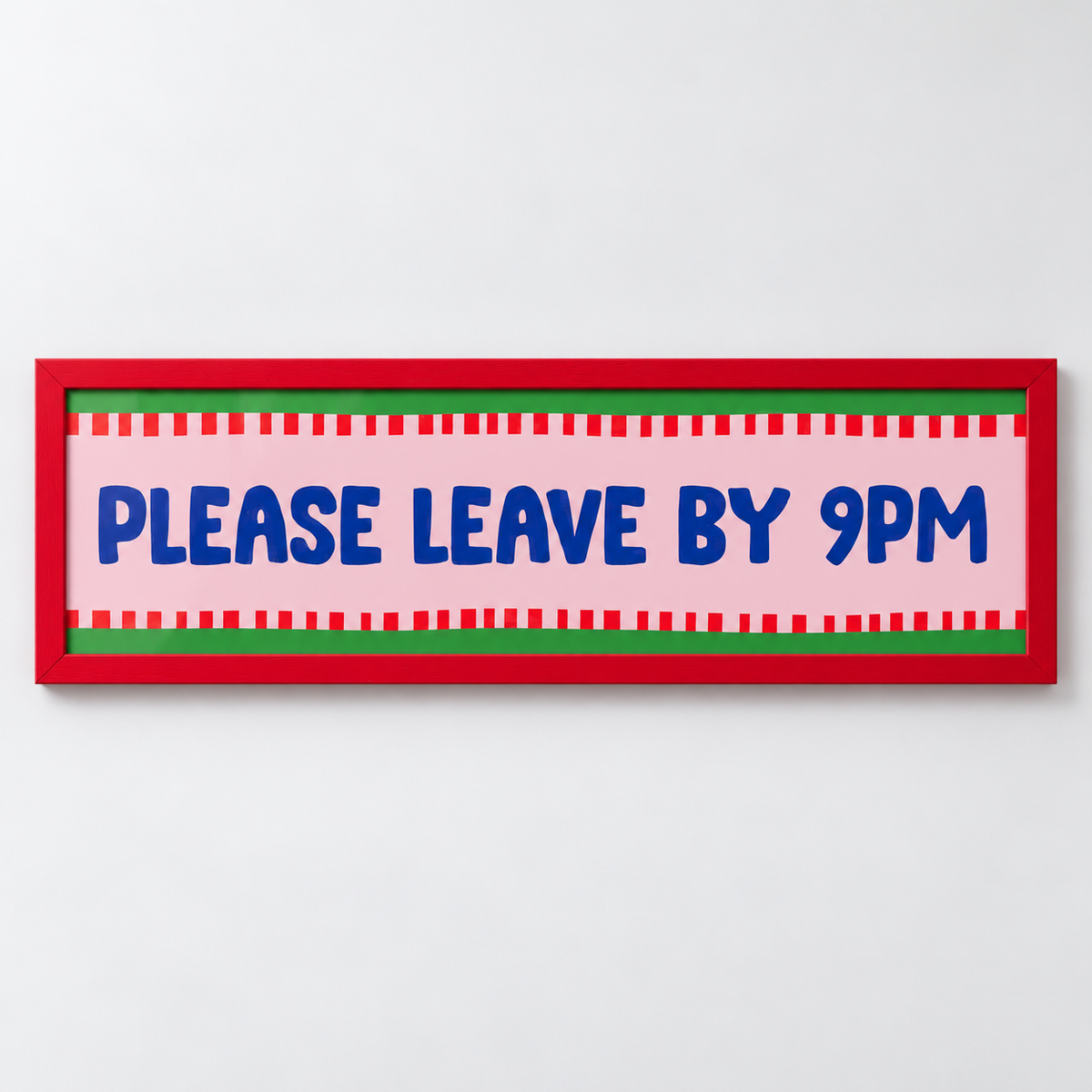Please Leave By 9pm Panoramic Print — frame red