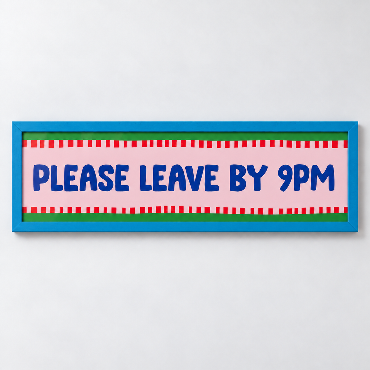 Please Leave By 9pm Panoramic Print — frame blue
