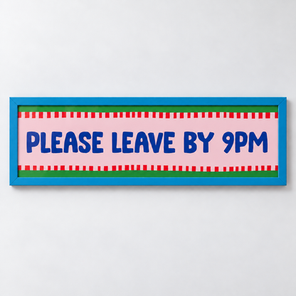 Please Leave By 9pm Panoramic Print — frame blue