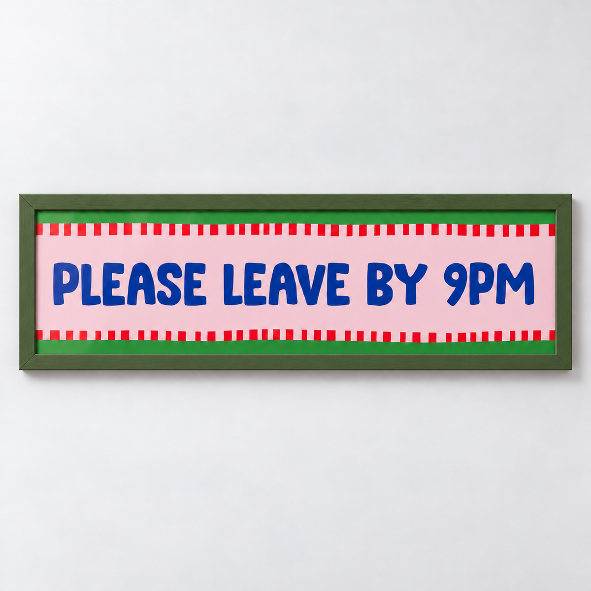 Please Leave By 9pm Panoramic Print — frame green