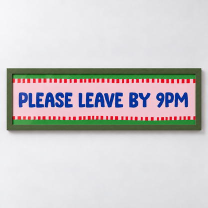 Please Leave By 9pm Panoramic Print — frame green